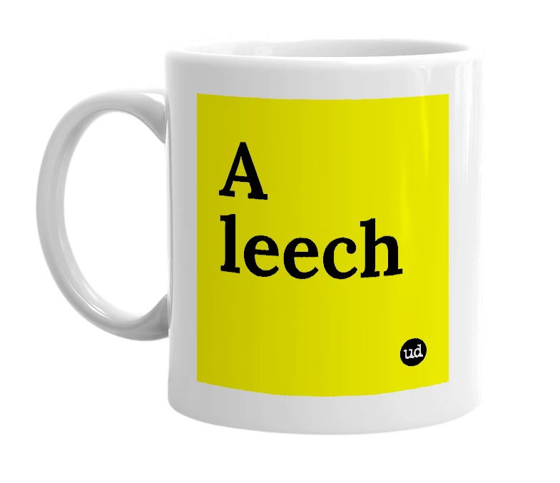 White mug with 'A leech' in bold black letters