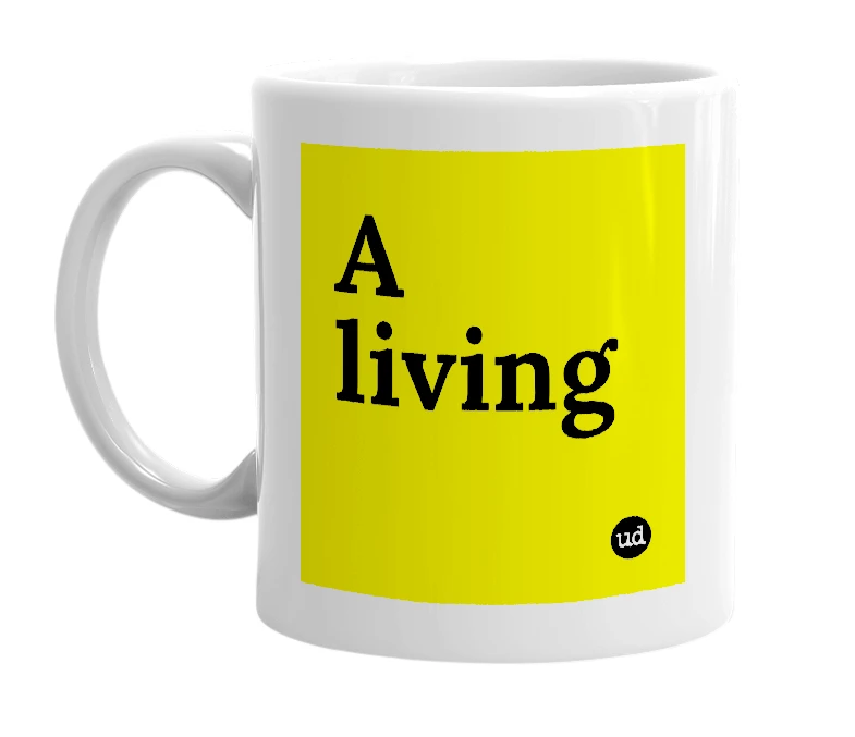White mug with 'A living' in bold black letters