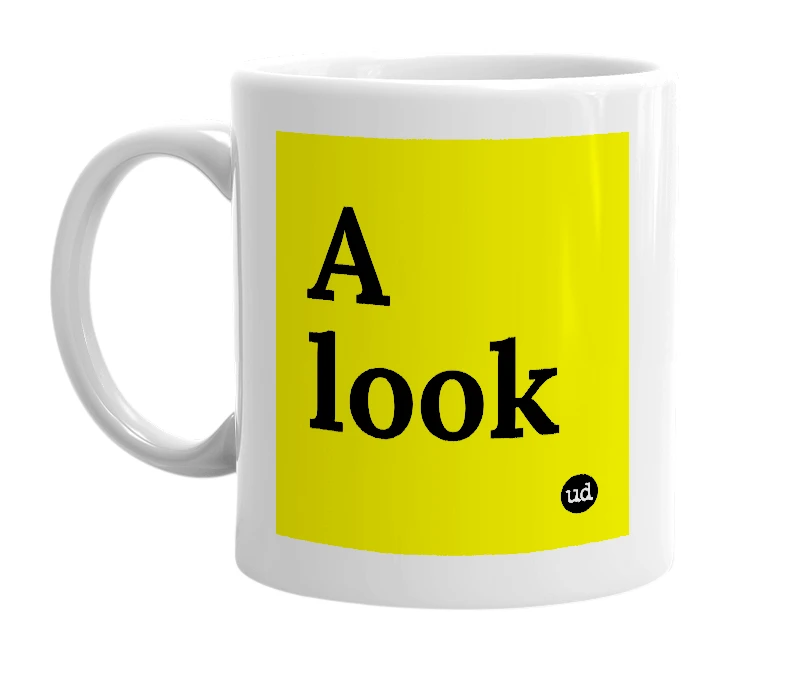 White mug with 'A look' in bold black letters