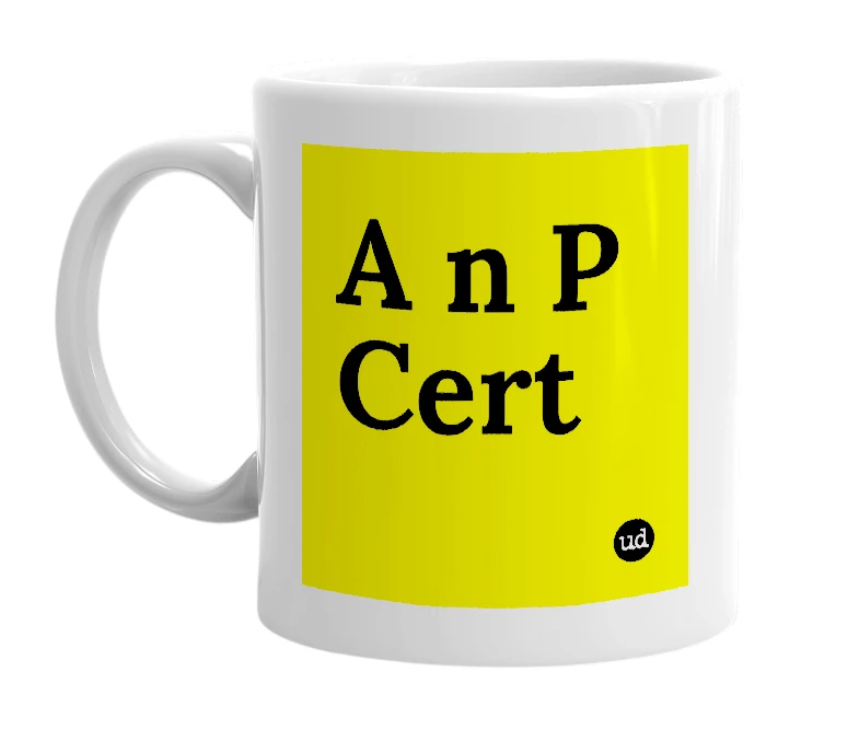 White mug with 'A n P Cert' in bold black letters