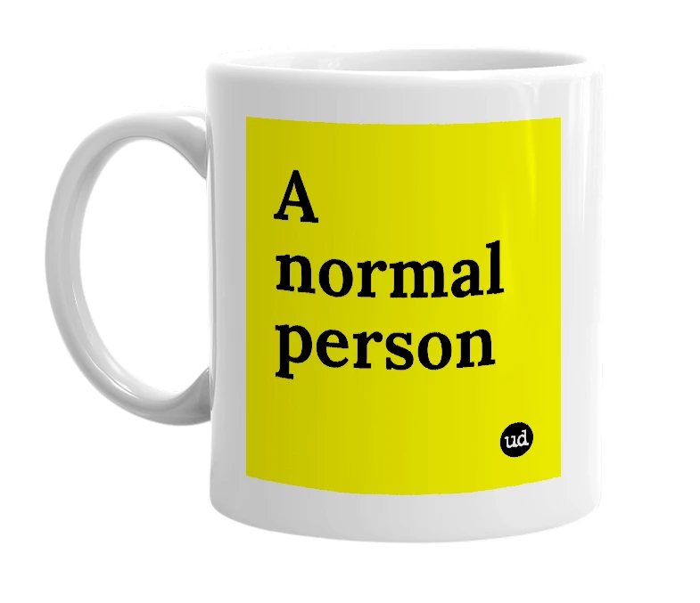 White mug with 'A normal person' in bold black letters