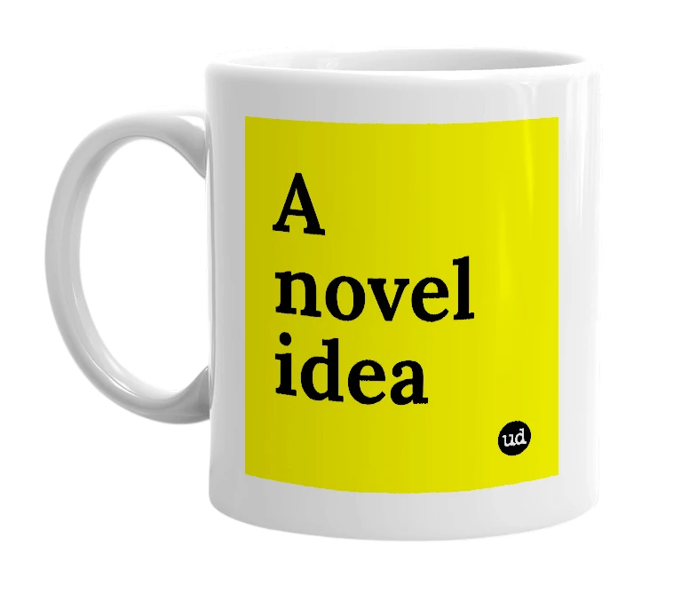 White mug with 'A novel idea' in bold black letters