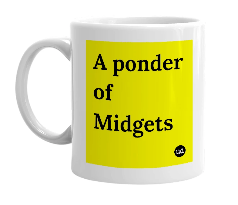 White mug with 'A ponder of Midgets' in bold black letters
