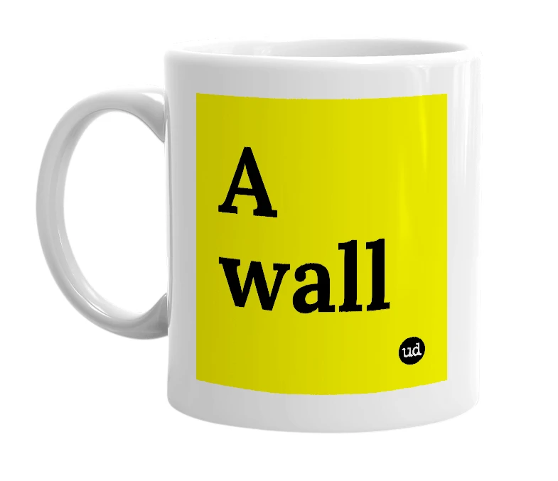 White mug with 'A wall' in bold black letters