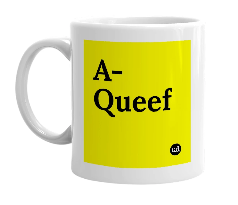 White mug with 'A-Queef' in bold black letters