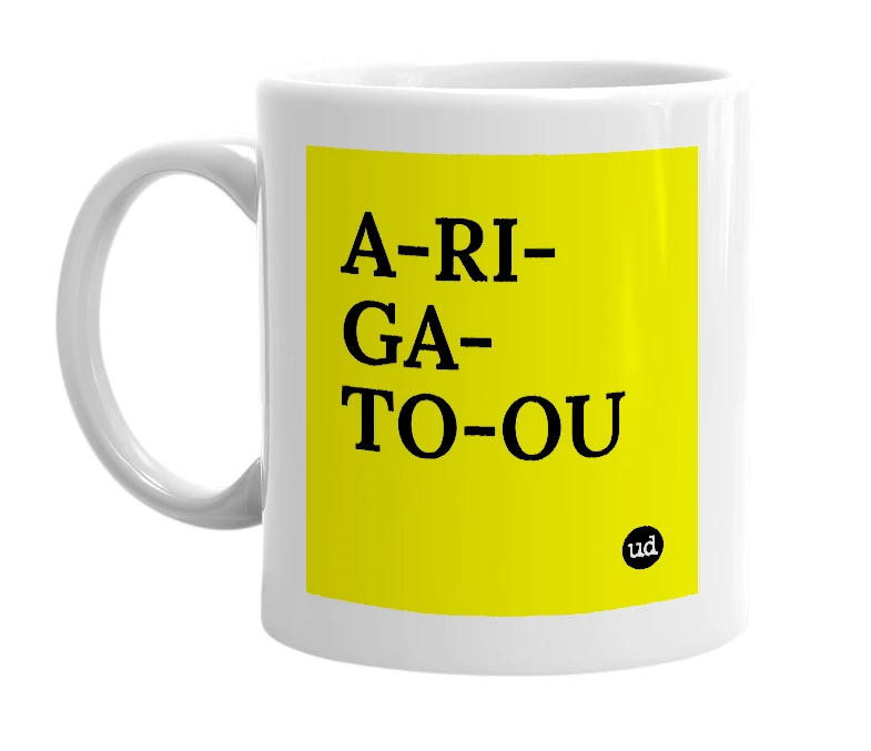 White mug with 'A-RI-GA-TO-OU' in bold black letters