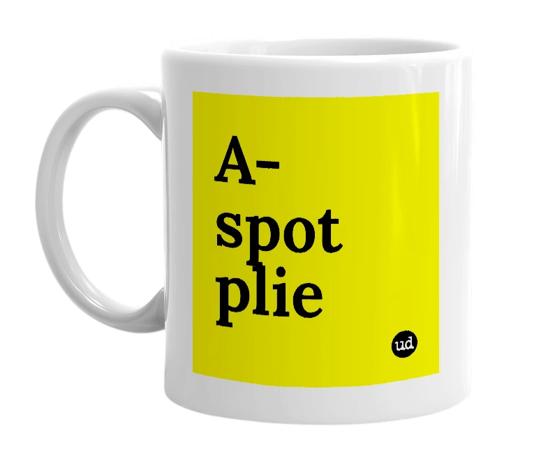 White mug with 'A-spot plie' in bold black letters