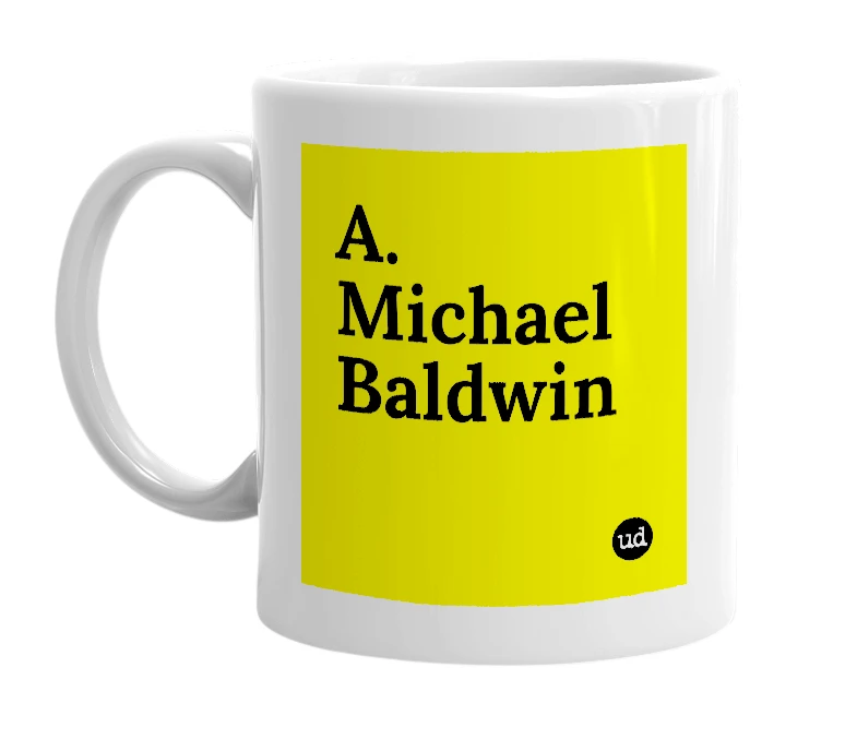 White mug with 'A. Michael Baldwin' in bold black letters