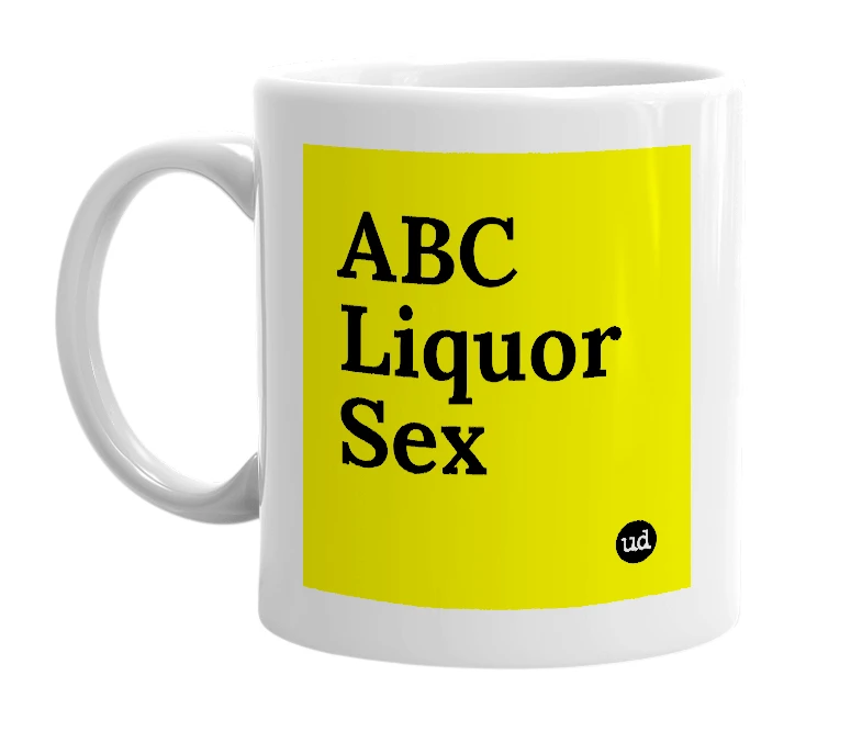 White mug with 'ABC Liquor Sex' in bold black letters