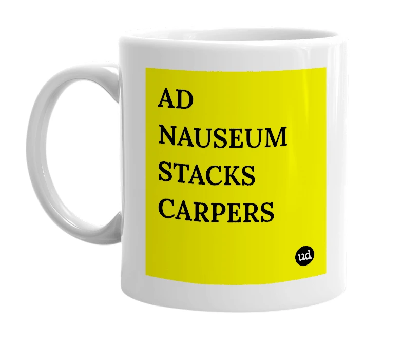 White mug with 'AD NAUSEUM STACKS CARPERS' in bold black letters