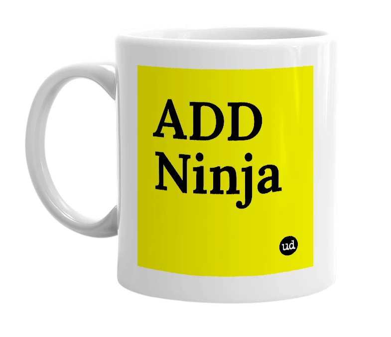 White mug with 'ADD Ninja' in bold black letters