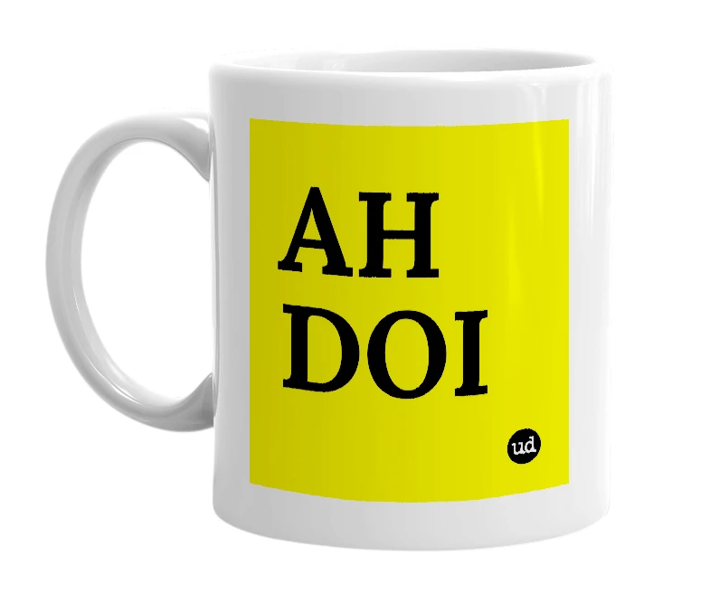 White mug with 'AH DOI' in bold black letters