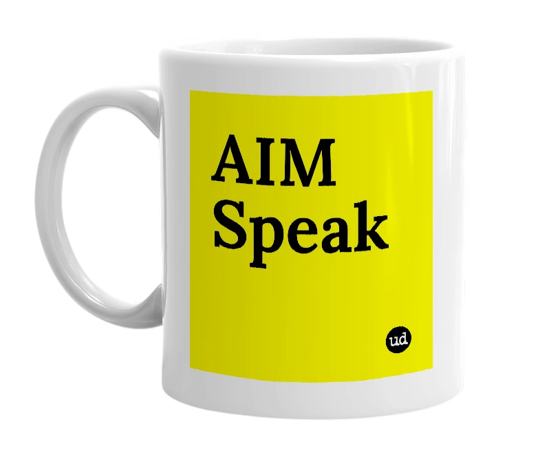 White mug with 'AIM Speak' in bold black letters