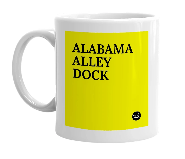 White mug with 'ALABAMA ALLEY DOCK' in bold black letters