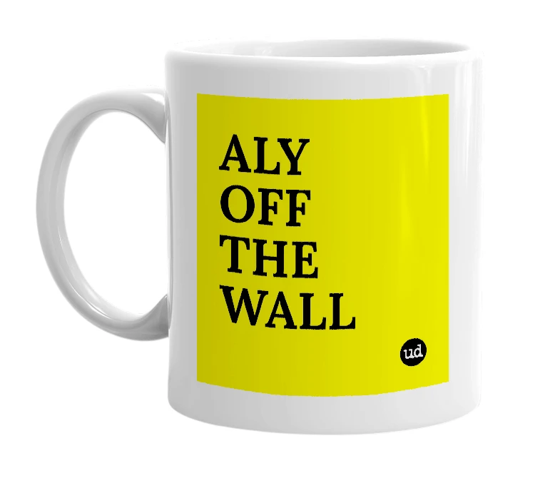 White mug with 'ALY OFF THE WALL' in bold black letters