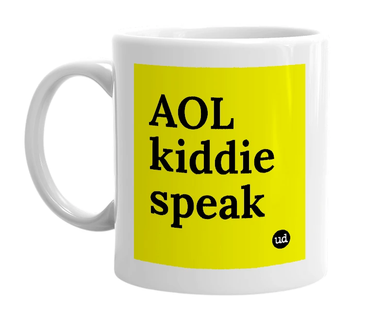 White mug with 'AOL kiddie speak' in bold black letters