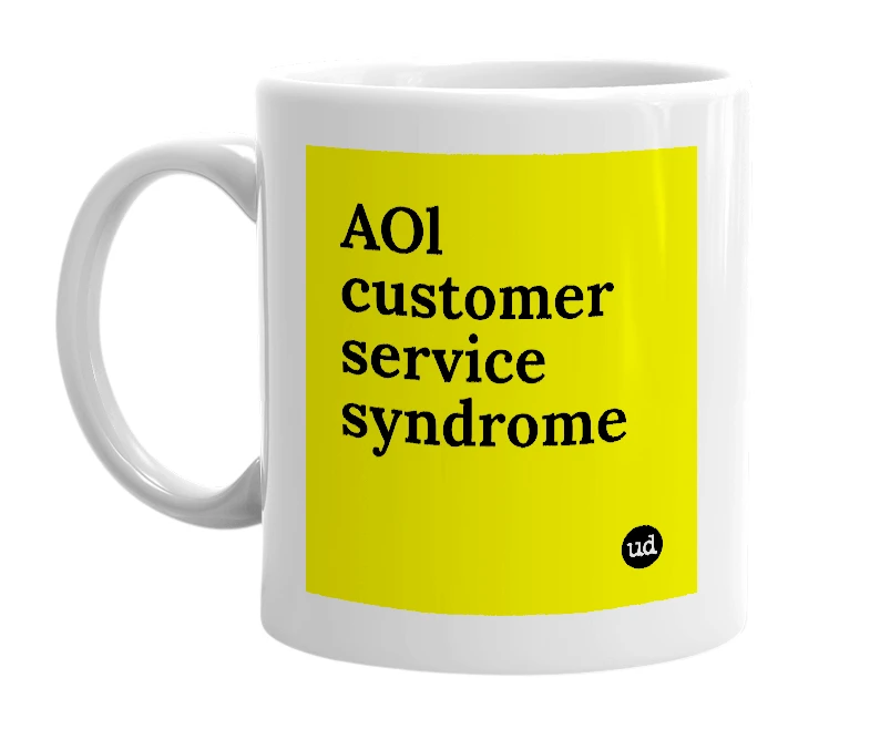 White mug with 'AOl customer service syndrome' in bold black letters