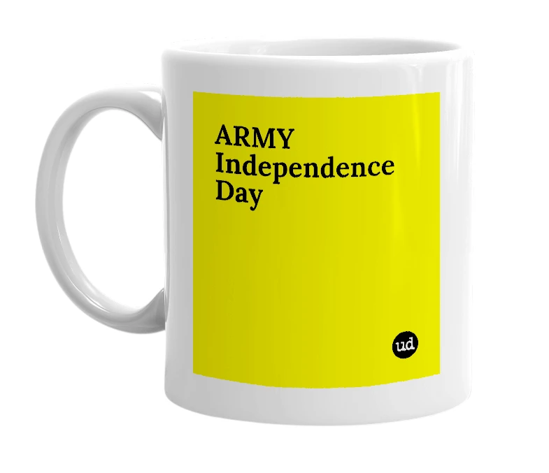 White mug with 'ARMY Independence Day' in bold black letters