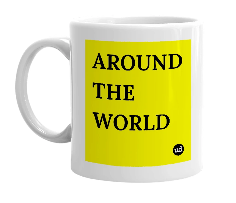 White mug with 'AROUND THE WORLD' in bold black letters