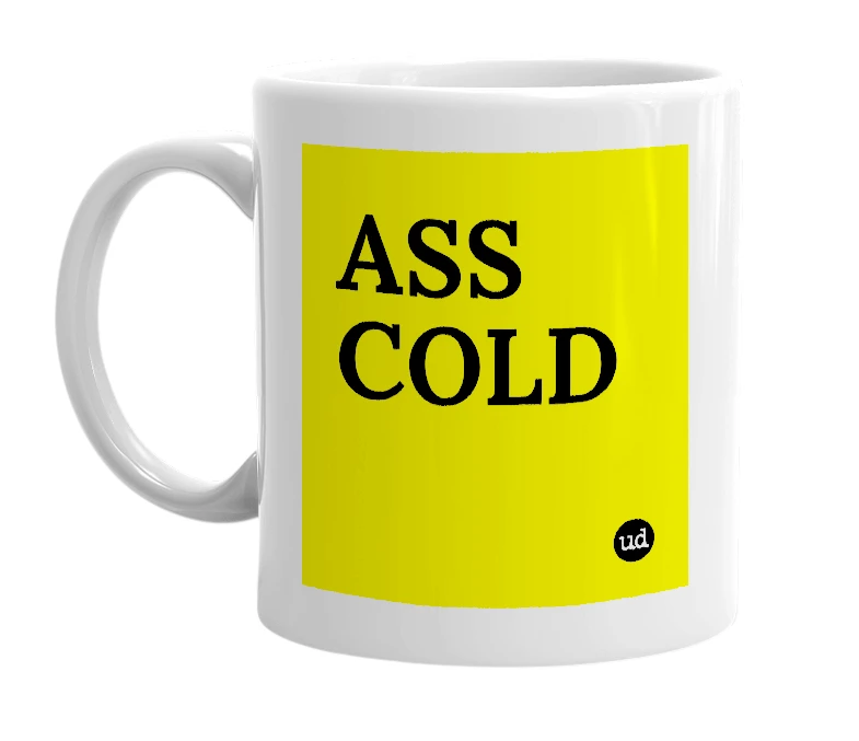 White mug with 'ASS COLD' in bold black letters