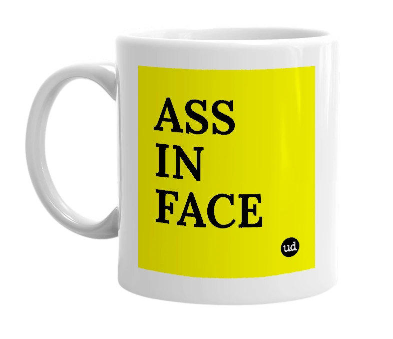 White mug with 'ASS IN FACE' in bold black letters