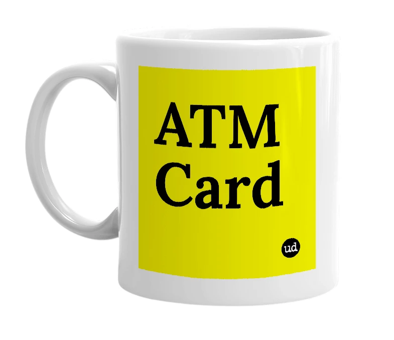 White mug with 'ATM Card' in bold black letters