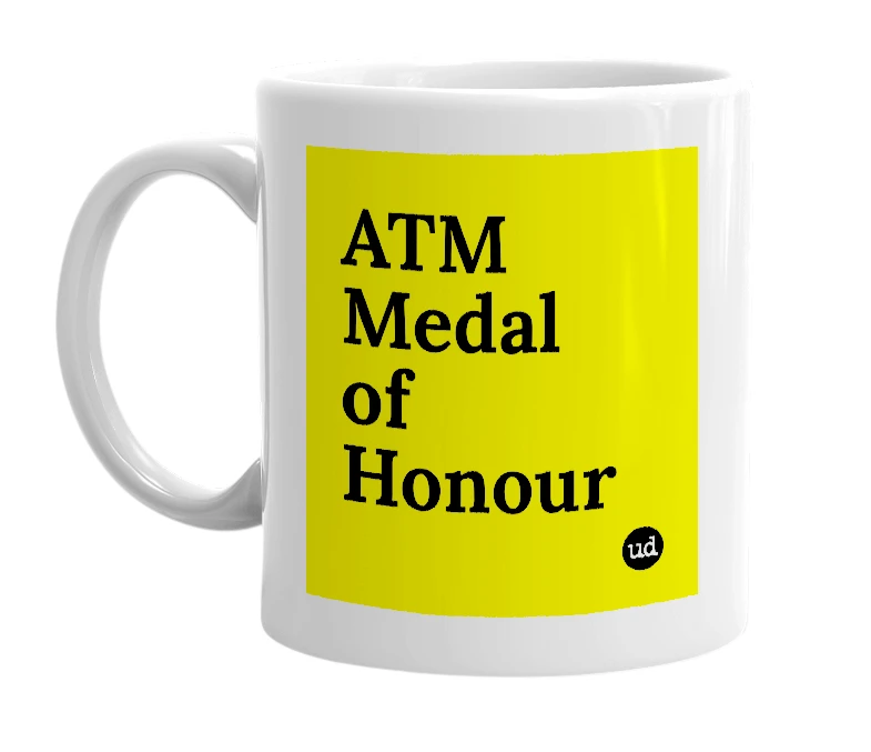 White mug with 'ATM Medal of Honour' in bold black letters