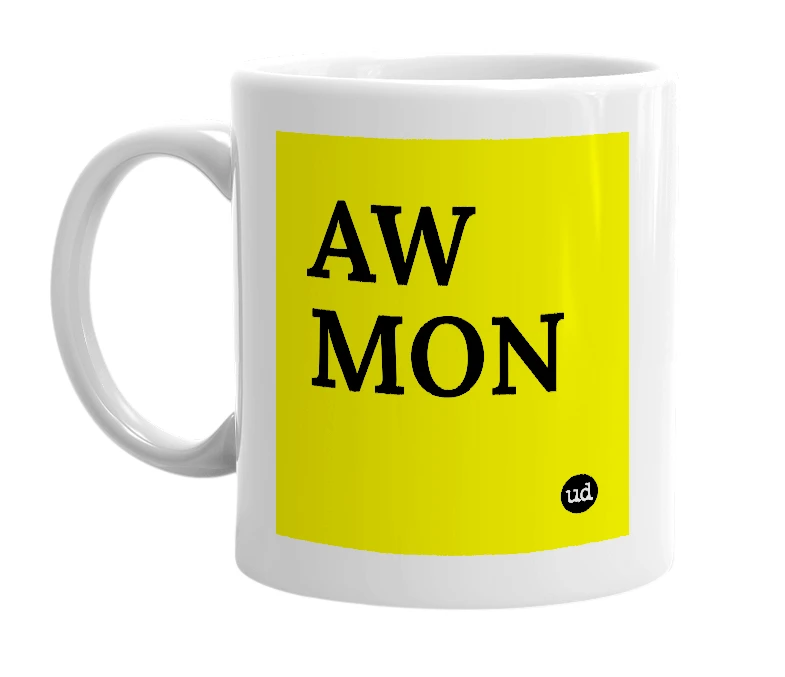 White mug with 'AW MON' in bold black letters