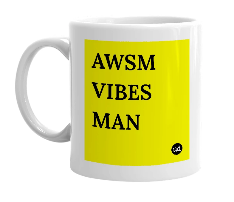 White mug with 'AWSM VIBES MAN' in bold black letters