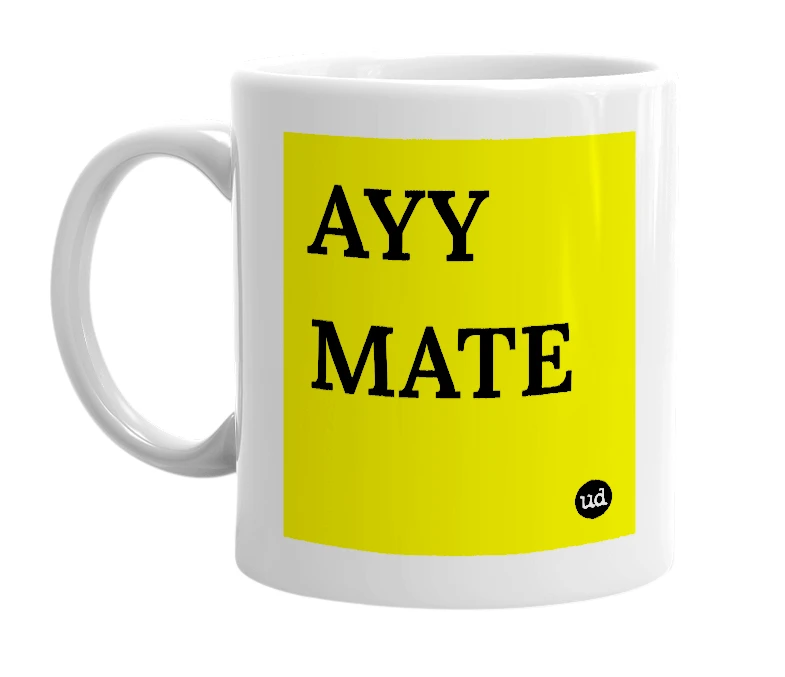 White mug with 'AYY MATE' in bold black letters