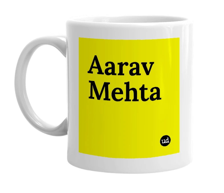 White mug with 'Aarav Mehta' in bold black letters
