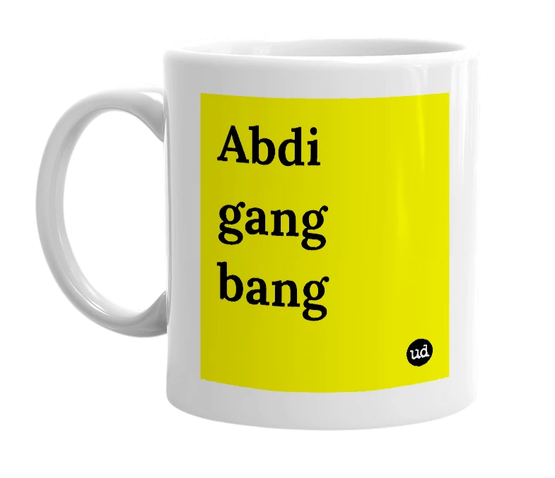 White mug with 'Abdi gang bang' in bold black letters