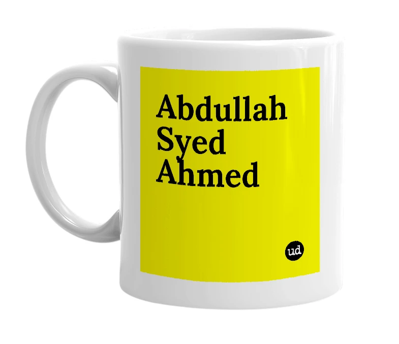 White mug with 'Abdullah Syed Ahmed' in bold black letters