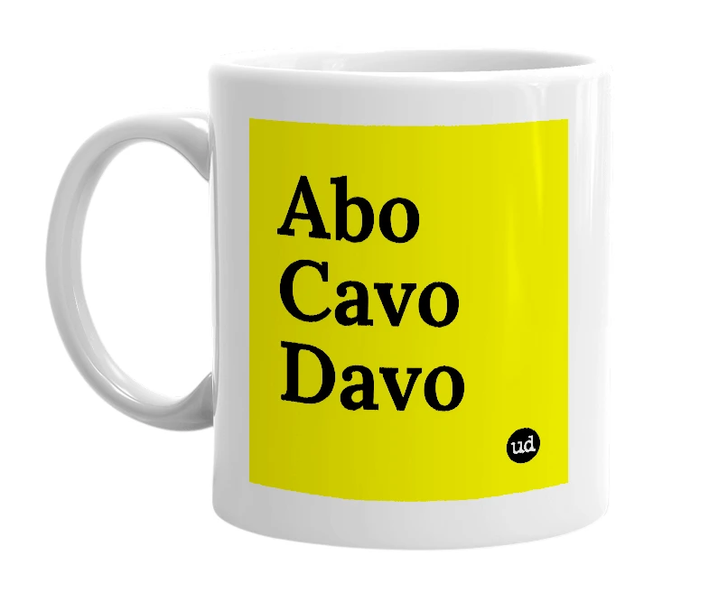 White mug with 'Abo Cavo Davo' in bold black letters