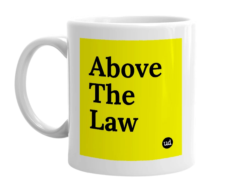 White mug with 'Above The Law' in bold black letters