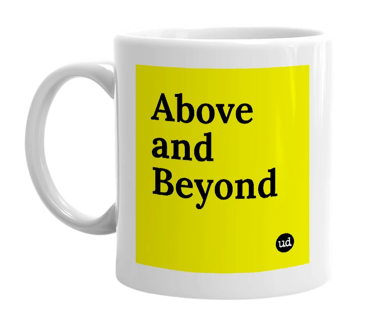 White mug with 'Above and Beyond' in bold black letters