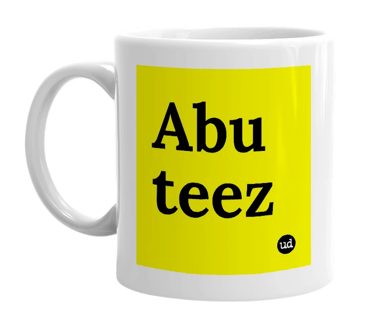 White mug with 'Abu teez' in bold black letters