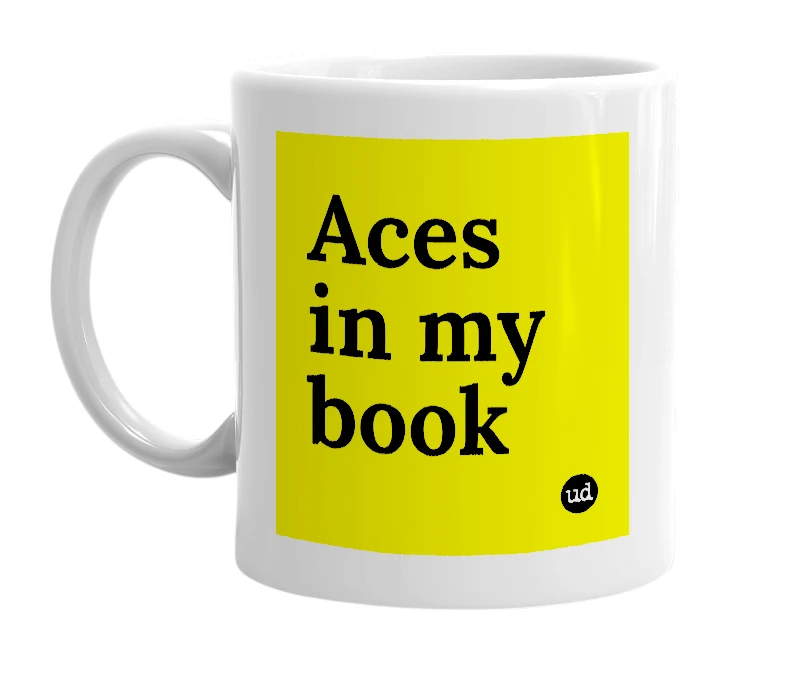 White mug with 'Aces in my book' in bold black letters