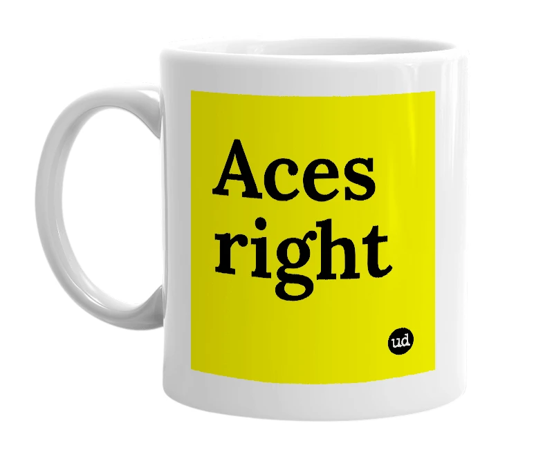 White mug with 'Aces right' in bold black letters