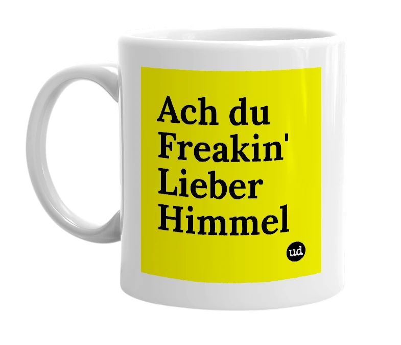White mug with 'Ach du Freakin' Lieber Himmel' in bold black letters