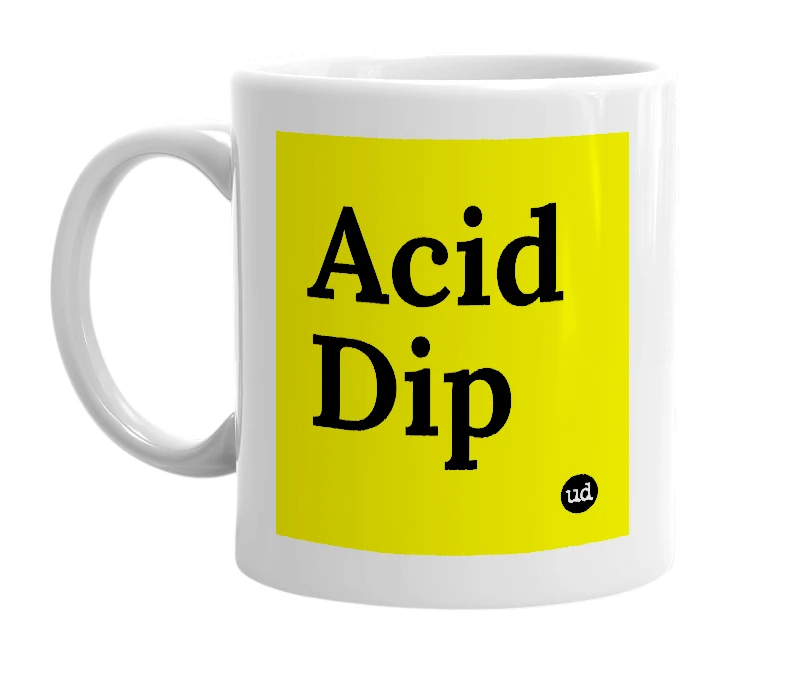 White mug with 'Acid Dip' in bold black letters