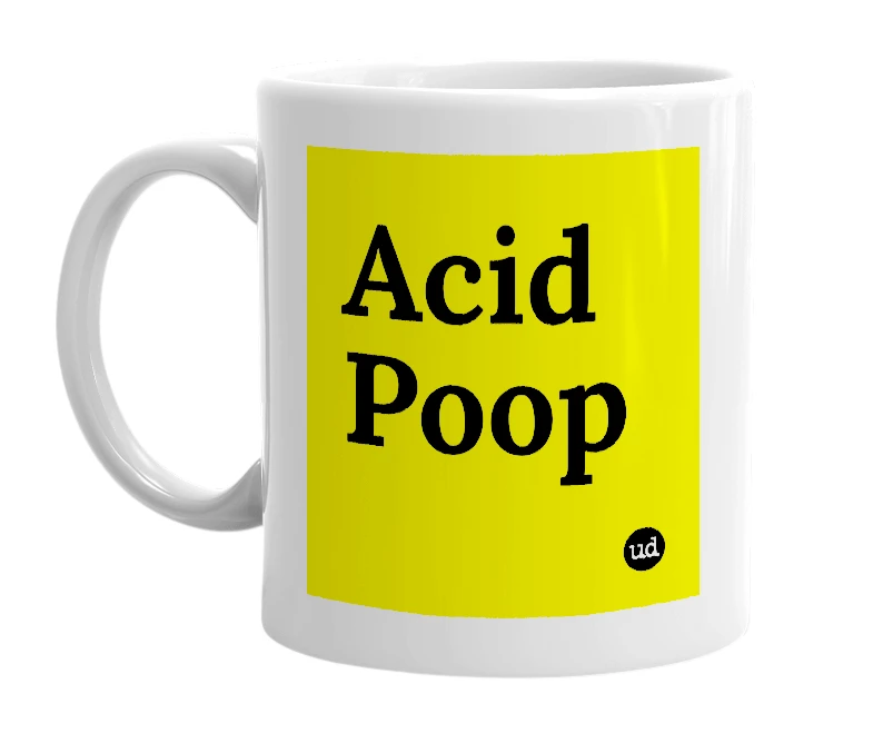 White mug with 'Acid Poop' in bold black letters