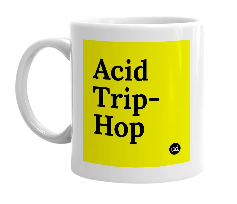 White mug with 'Acid Trip-Hop' in bold black letters