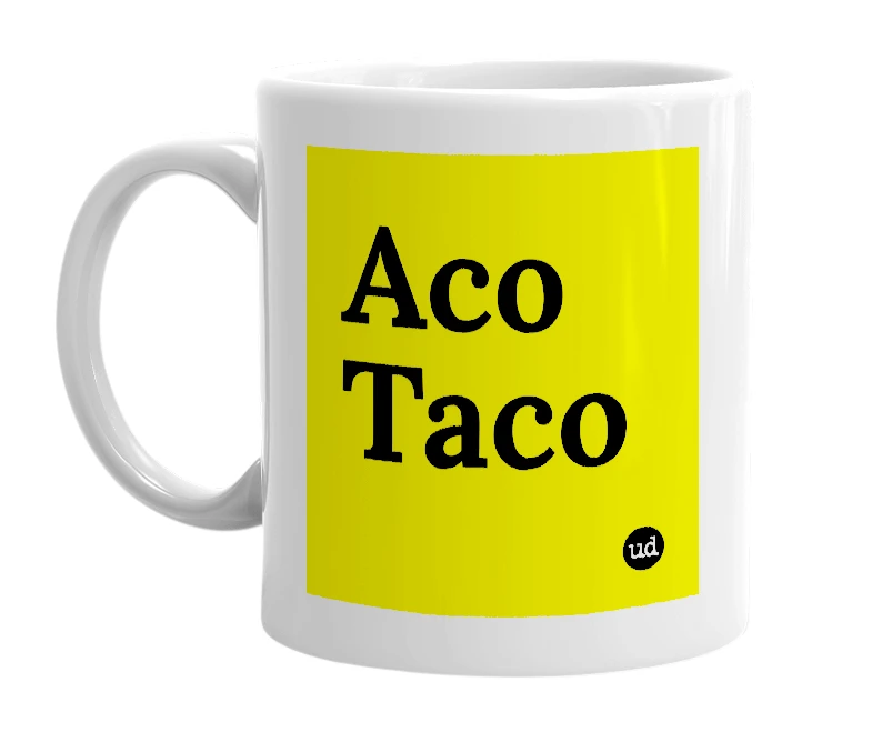 White mug with 'Aco Taco' in bold black letters