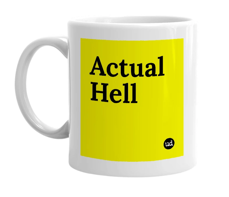 White mug with 'Actual Hell' in bold black letters