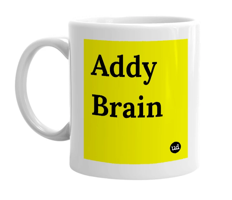 White mug with 'Addy Brain' in bold black letters