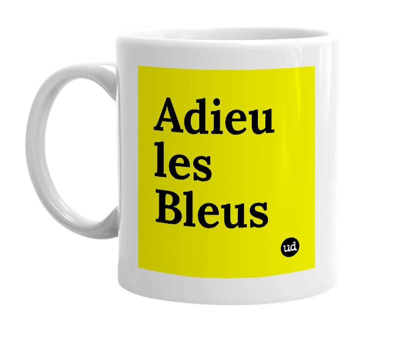White mug with 'Adieu les Bleus' in bold black letters