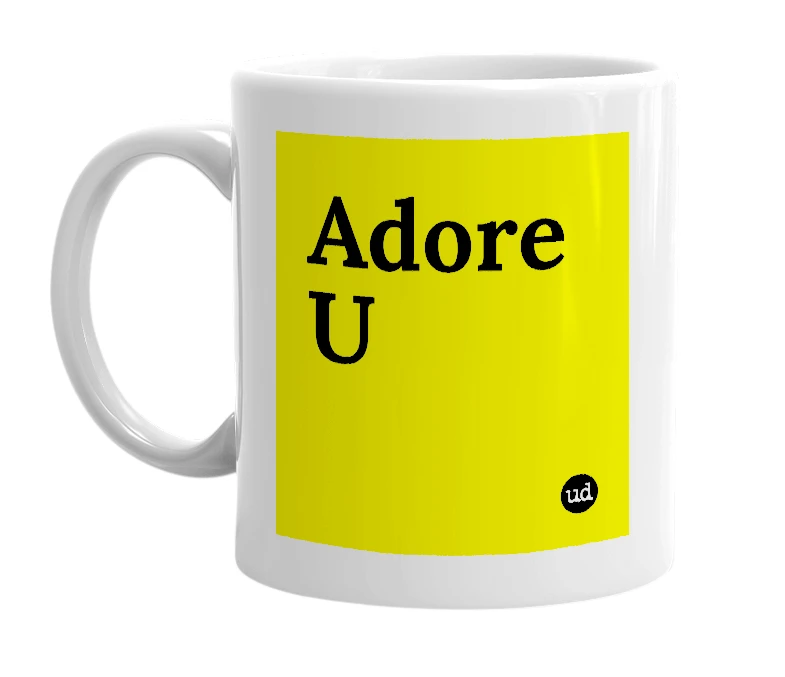 White mug with 'Adore U' in bold black letters