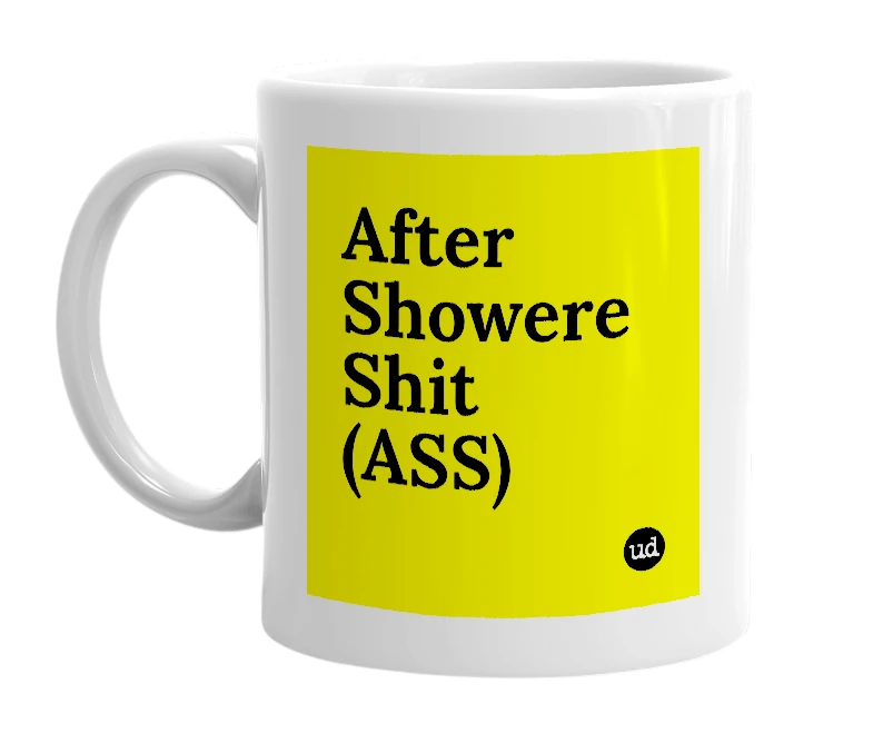 White mug with 'After Showere Shit (ASS)' in bold black letters