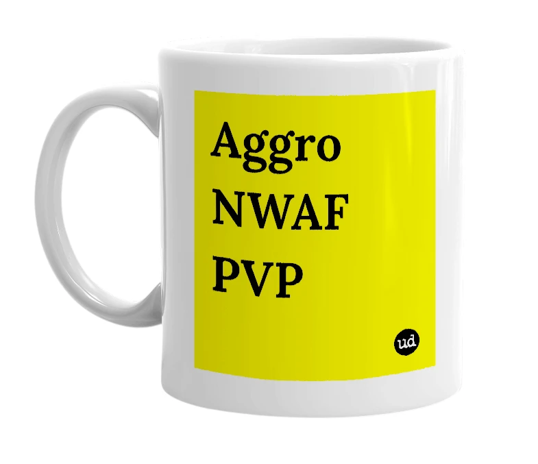 White mug with 'Aggro NWAF PVP' in bold black letters